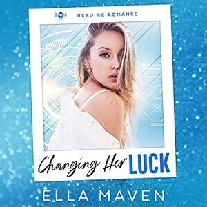 Changing Her Luck by Ella Maven, Lacy Laurel, Jack Wesley
