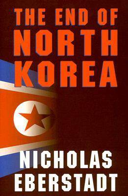 The End of North Korea by James R. Lilley