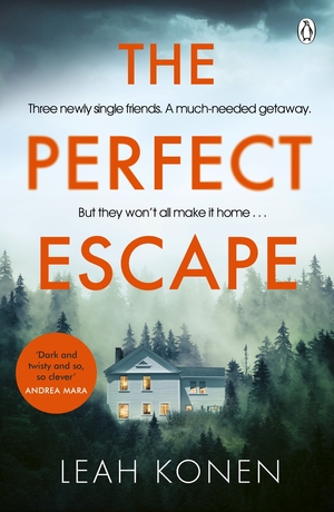 The Perfect Escape: The twisty psychological thriller that will keep you guessing until the end by Leah Konen