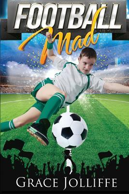Football Mad by Grace Jolliffe