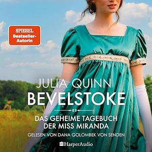 Bevelstoke - Das geheime Tagebuch der Miss Miranda by Julia Quinn