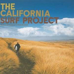 The California Surf Project [With DVD] by Eric Soderquist, Chris Burkard