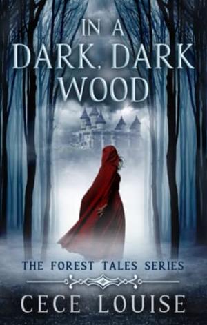 In a Dark, Dark Wood by Cece Louise