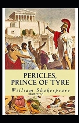 Pericles, Prince of Tyre Illustrated by William Shakespeare