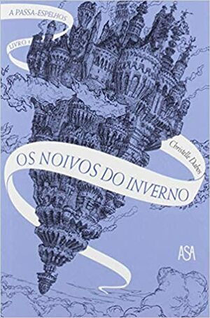 Os Noivos do Inverno by Christelle Dabos