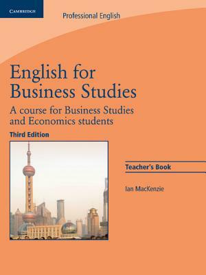 English for Business Studies Teacher's Book: A Course for Business Studies and Economics Students by Ian MacKenzie