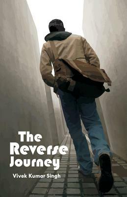 The Reverse Journey by Vivek Kumar Singh