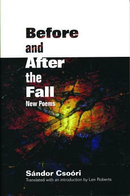 Before and After the Fall: New Poems by Sándor Csoóri