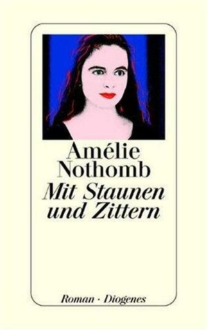 Mit Staunen und Zittern: Roman by Wolfgang Krege, Amélie Nothomb