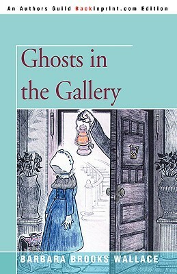 Ghosts in the Gallery by Barbara Brooks Wallace