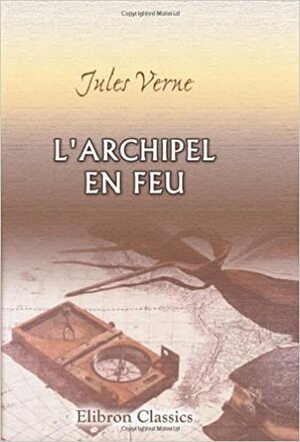 L'archipel En Feu by Jules Verne