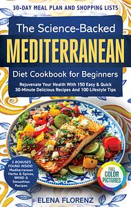 The Science-Backed Mediterranean Diet Cookbook for Beginners by Elena Florenz
