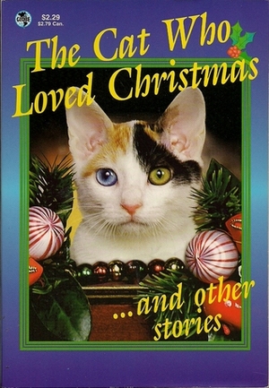 The Cat Who Loved Christmas...and other stories by Roberta Sandler, Paul Christensen, Sam Ewing, Karol Ewing, Neil S. Plakcy, Patricia Chapin, Caren Schnur Neile, Katherine Mosher