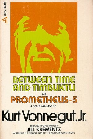 Between Time and Timbuktu or Prometheus-5 by Kurt Vonnegut