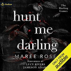 Hunt Me Darling by Maree Rose