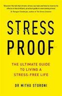 Stress-Proof: The Ultimate Guide to Living a Stress-Free Life by Mithu Storoni
