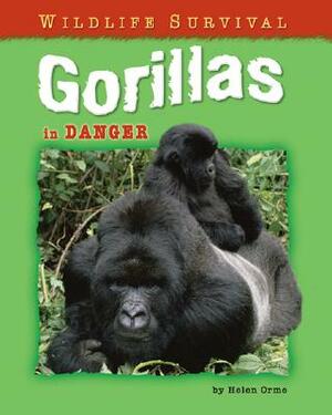 Gorillas in Danger by Helen Orme