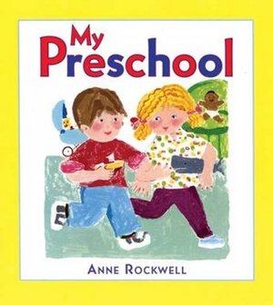 My Preschool by Anne Rockwell