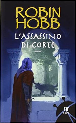 L'assassino di corte by Robin Hobb