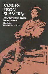 Voices from Slavery: 100 Authentic Slave Narratives by Norman R. Yetman