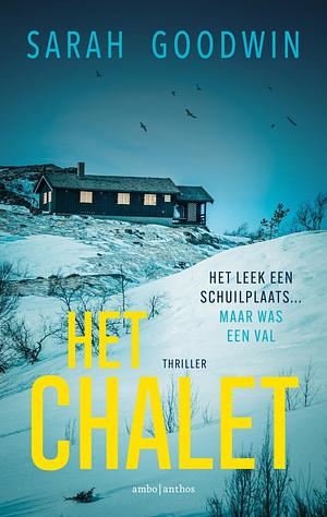 Het chalet by Sarah Goodwin