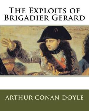 The Exploits of Brigadier Gerard by Arthur Conan Doyle