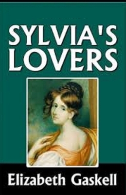 Sylvia's Lovers Illustrated by Elizabeth Gaskell