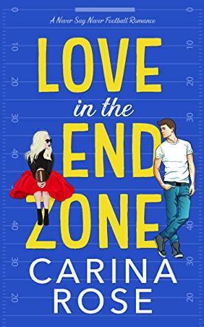 Love in the End Zone by Carina Rose