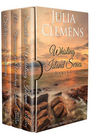 Whisling Island Series Books 1-3: Inspiring Women's Fiction by Julia Clemens