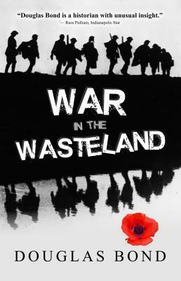 War in the Wasteland by Douglas Elwood Bond