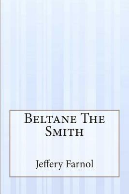 Beltane The Smith by Jeffery Farnol
