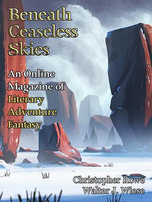 Beneath Ceaseless Skies Issue #397 by Lavie Tidhar, Christopher Rowe, Walter J. Wiese