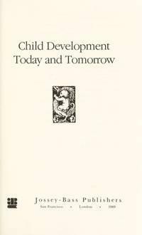 Child Development Today and Tomorrow by William Damon