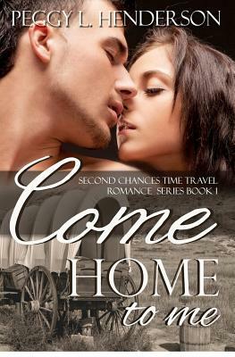 Come Home to Me: Second Chances Time Travel Romance Series by Peggy L. Henderson