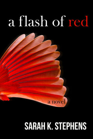 A Flash of Red by Sarah K. Stephens