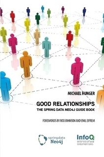 Good Relationships - The Spring Data Neo4j Guide Book by David Montag, Andreas Kollegger, Michael Hunger