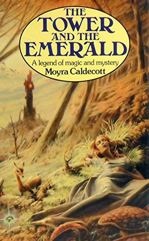 The Tower And The Emerald by Moyra Caldecott