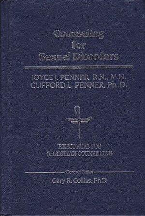 Counseling for Sexual Disorders by Clifford L. Penner, Joyce J. Penner