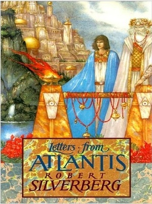 Letters from Atlantis by Robert Silverberg