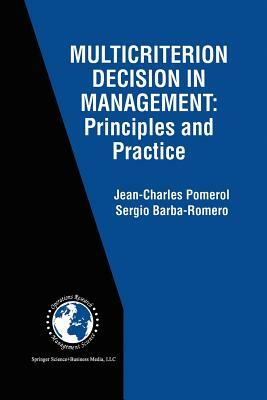 Multicriterion Decision in Management: Principles and Practice by Sergio Barba-Romero, Jean-Charles Pomerol