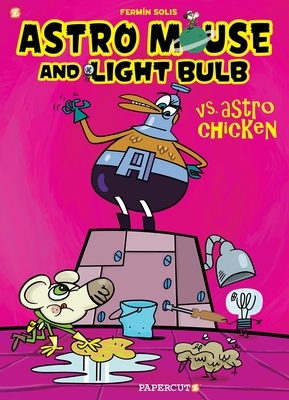 Astro Mouse and Light Bulb #1: Vs Astro Chicken by Fermin Solis