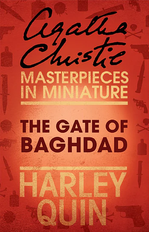 The Gate of Baghdad by Agatha Christie