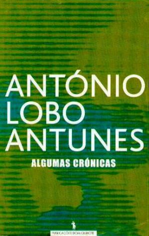 Algumas Crónicas by António Lobo Antunes