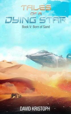 Born of Sand by David Kristoph