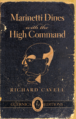 Marinetti Dines with the High Command, Volume 35 by Richard Cavell