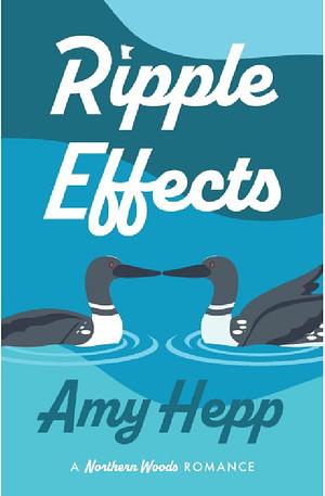 Ripple Effects by Amy Hepp