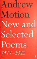 New and Selected Poems 1977-2022 by Andrew Motion