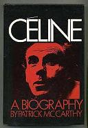 Celine: A Biography by Patrick McCarthy