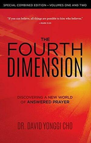 The Fourth Dimension: Special Combined Edition - Volumes One and Two by David Yonggi Cho