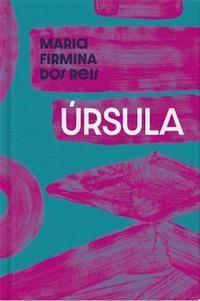 Úrsula by Maria Firmina dos Reis, Rafael Benjamin